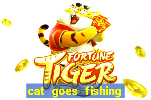 cat goes fishing free download